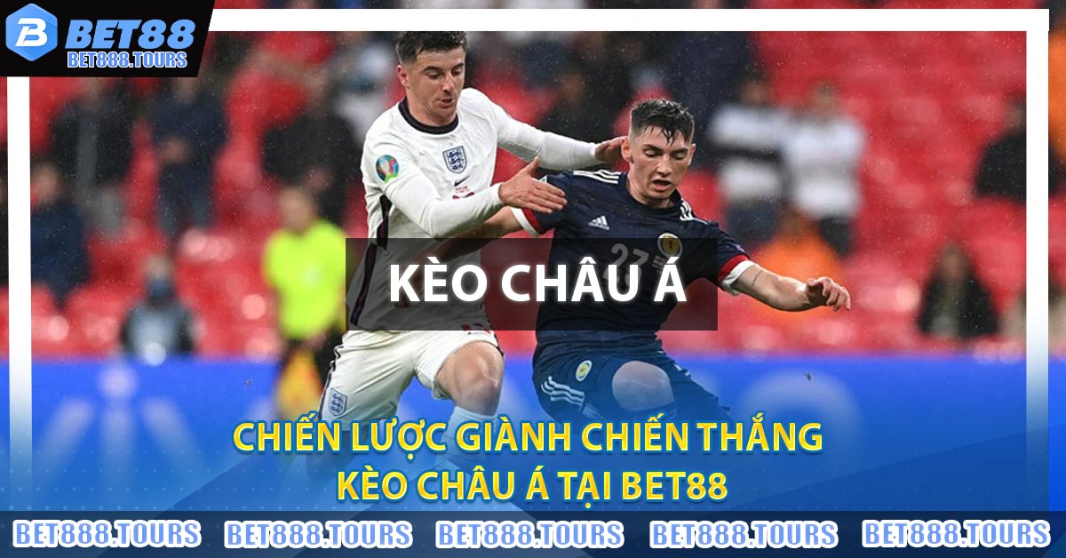 Chiến lược giành chiến thắng Kèo Châu Á tại BET88