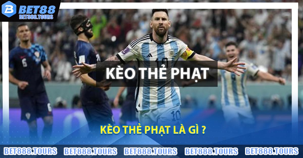 Kèo Thẻ Phạt Là Gì ?