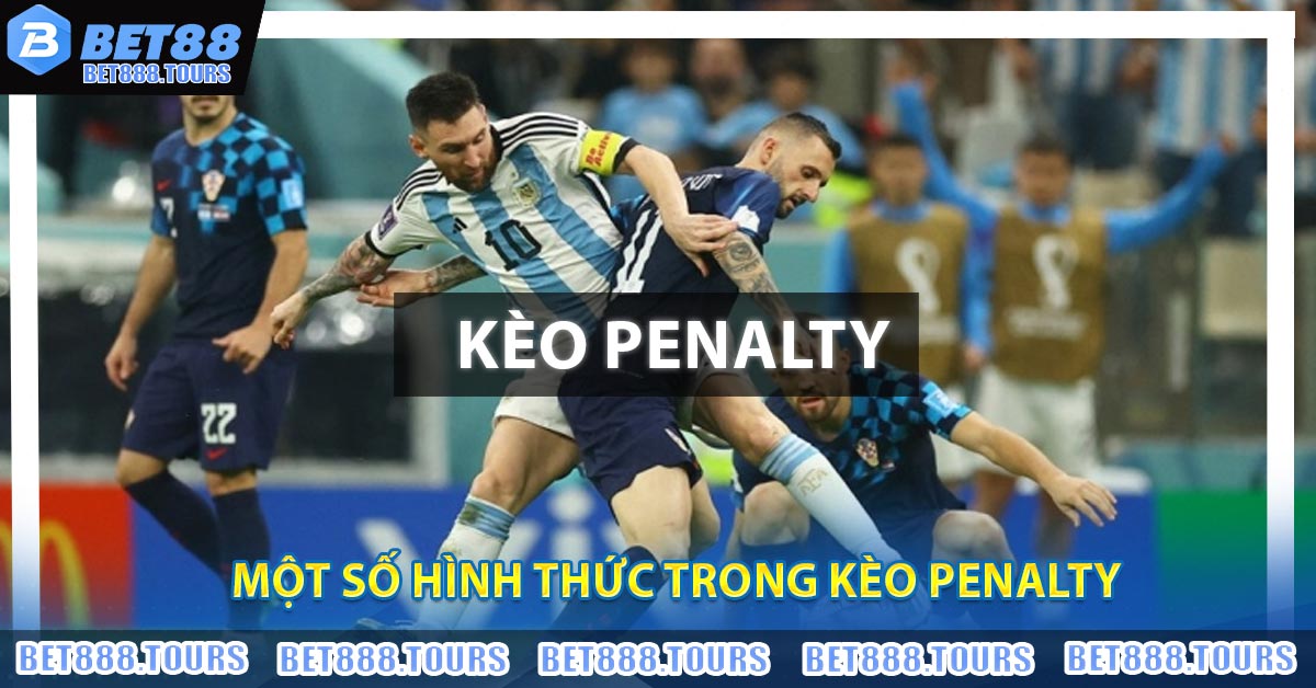 Một số hình thức trong Kèo Penalty