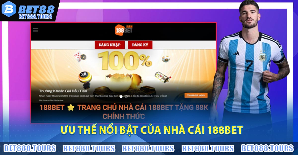 Ưu thế nổi bật của nhà cái 188BET